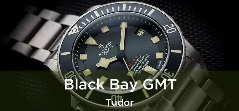  Black Bay GMT Tudor