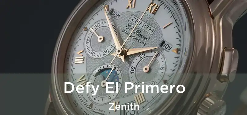  Defy El Primero Zenith