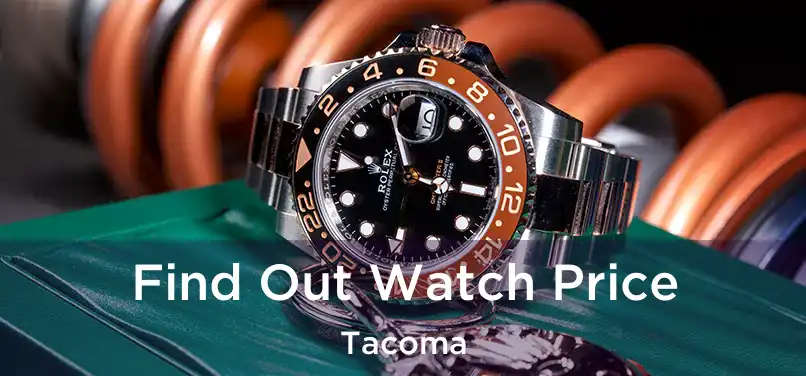  Find Out Watch Price Tacoma