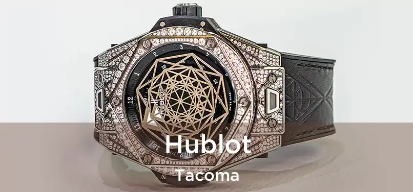  Hublot Tacoma
