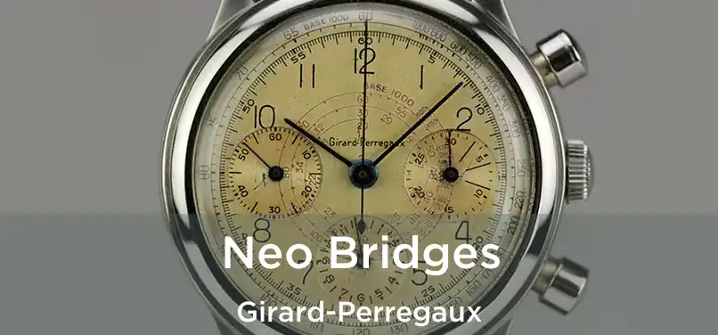  Neo Bridges Girard-Perregaux