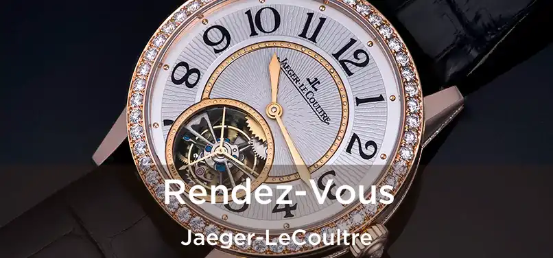  Rendez-Vous Jaeger-LeCoultre
