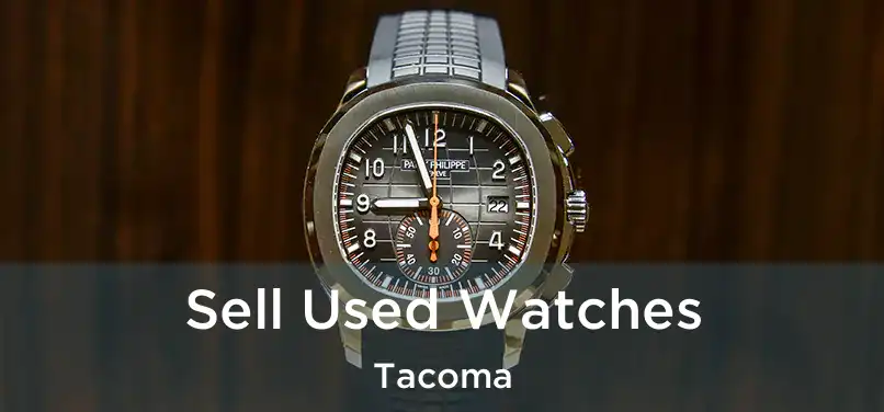  Sell Used Watches Tacoma