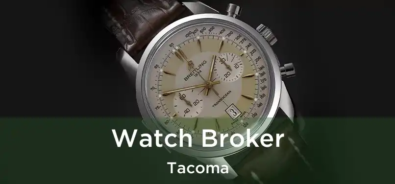  Watch Broker Tacoma