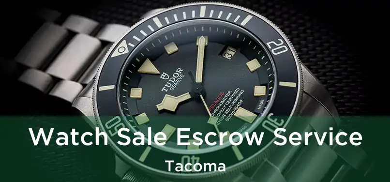  Watch Sale Escrow Service Tacoma